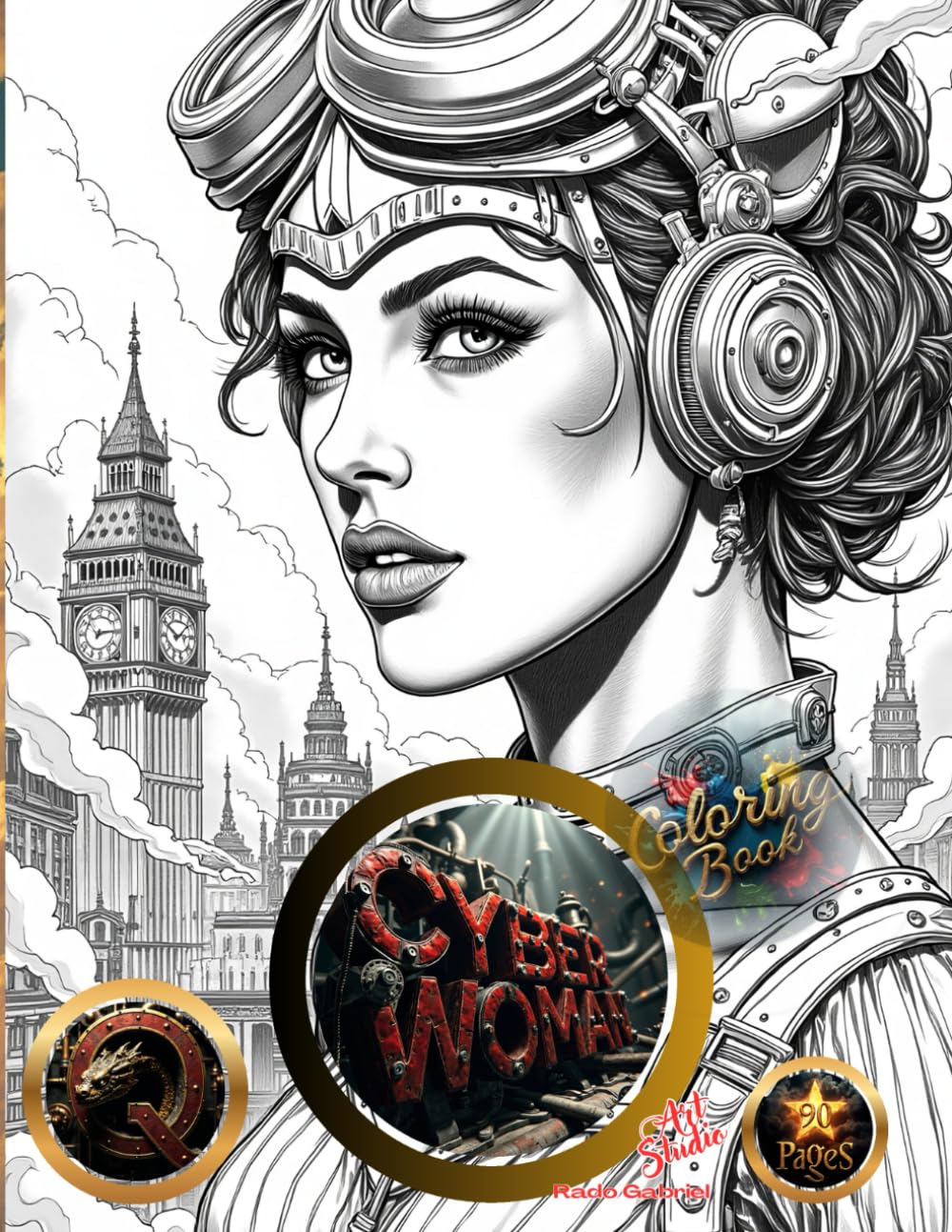 Cyber Woman: Coloring Book ("Strength, Majesty, and Glory" Queens, Warriors and Legendary Women ( 8 Book Series ))