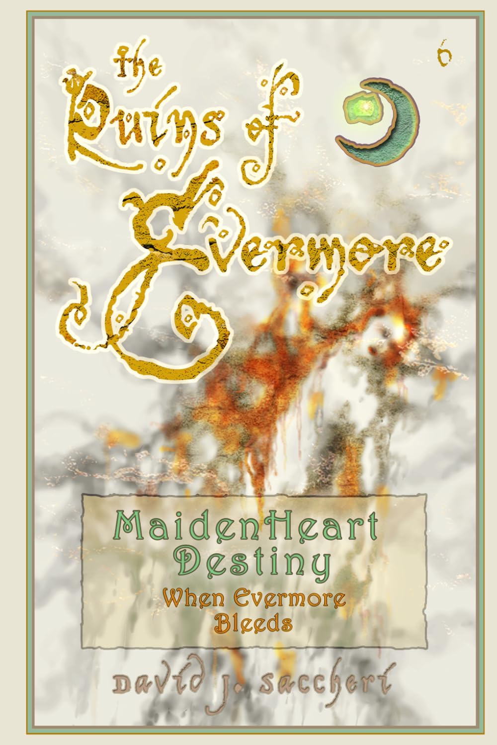 MaidenHeart Destiny: When Evermore Bleeds (The Ruins of Evermore)