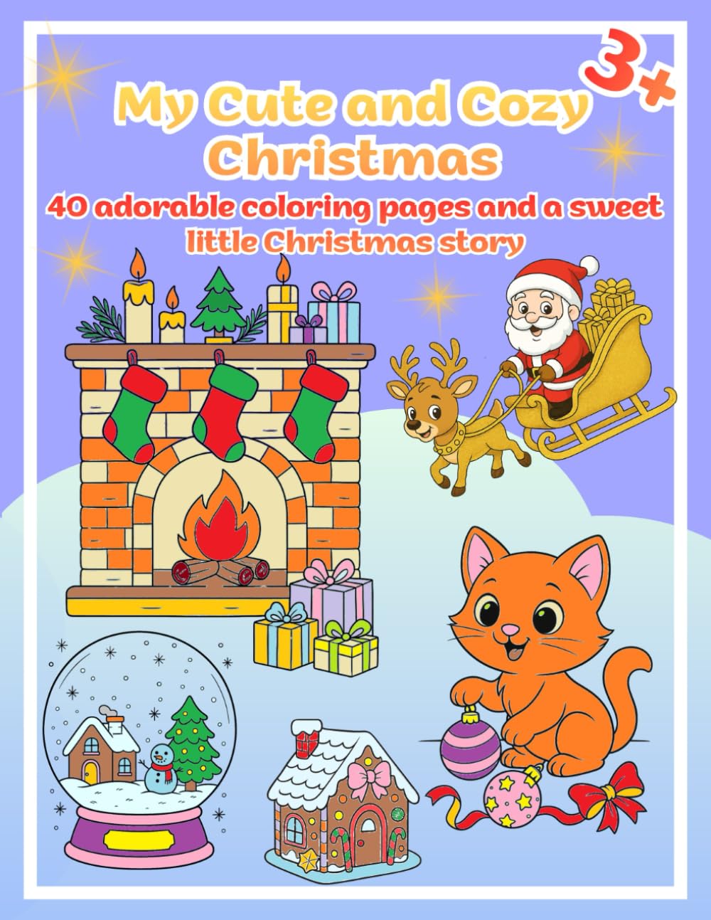 My Cute and Cozy Christmas - Coloring Book for Kids: 40 adorable coloring pages and a sweet little Christmas story