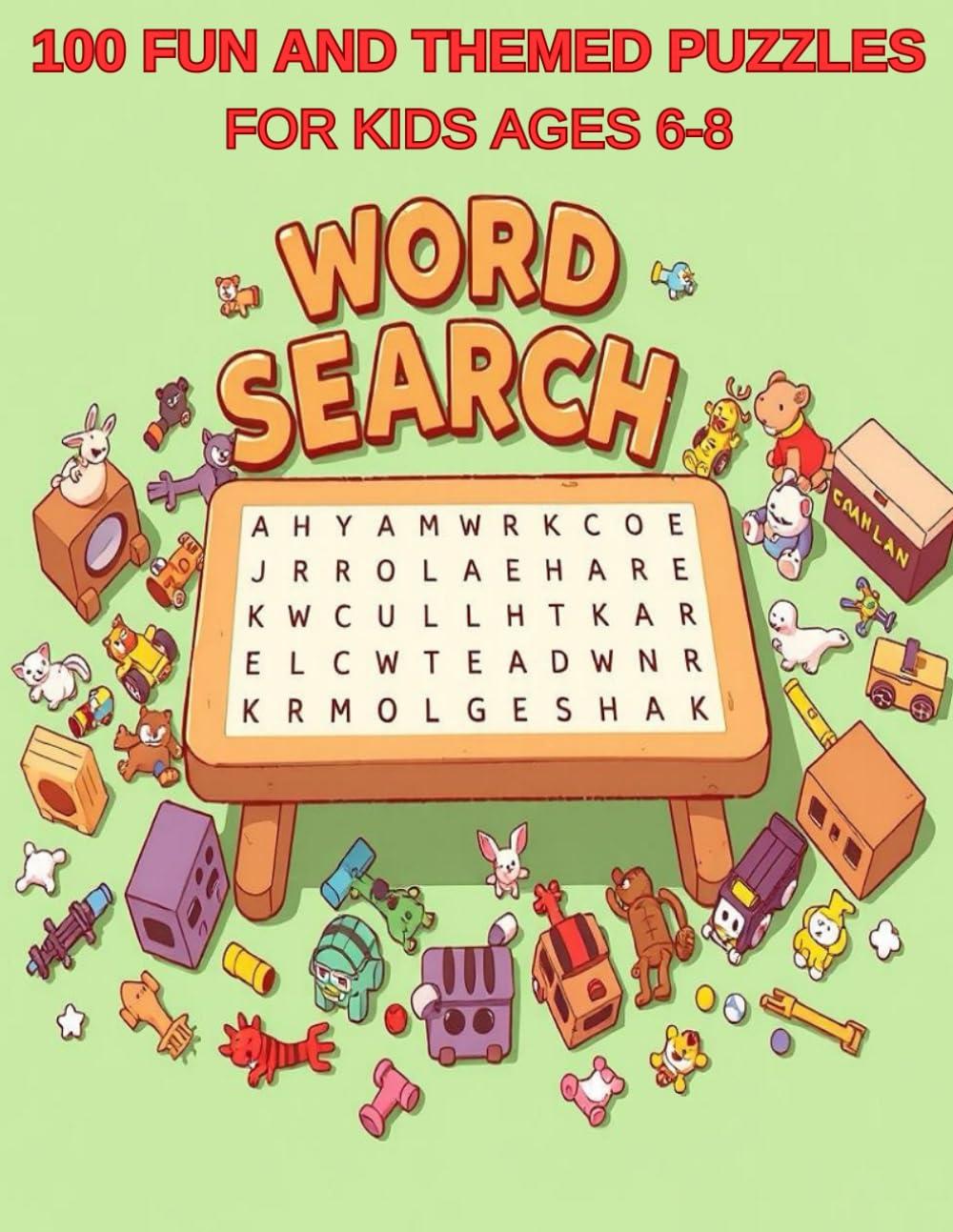 Word Search for Kids Ages 6-8: 100 Fun and Themed Puzzles to Boost Vocabulary, Learning, Focus, to Improve Spelling, Word Recognition and Cognitive Skills