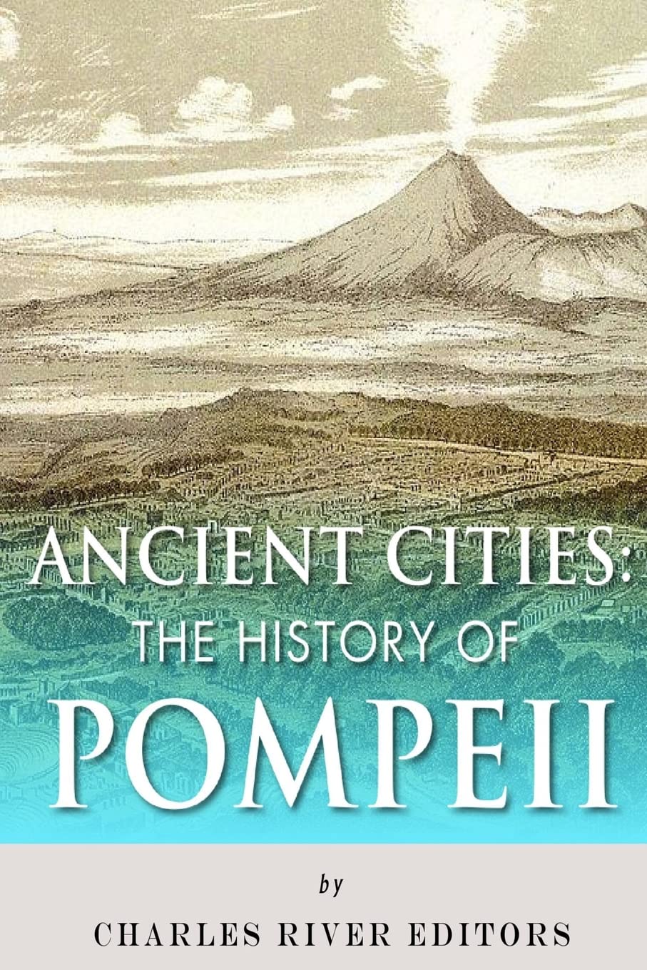 Ancient Cities: The History of Pompeii