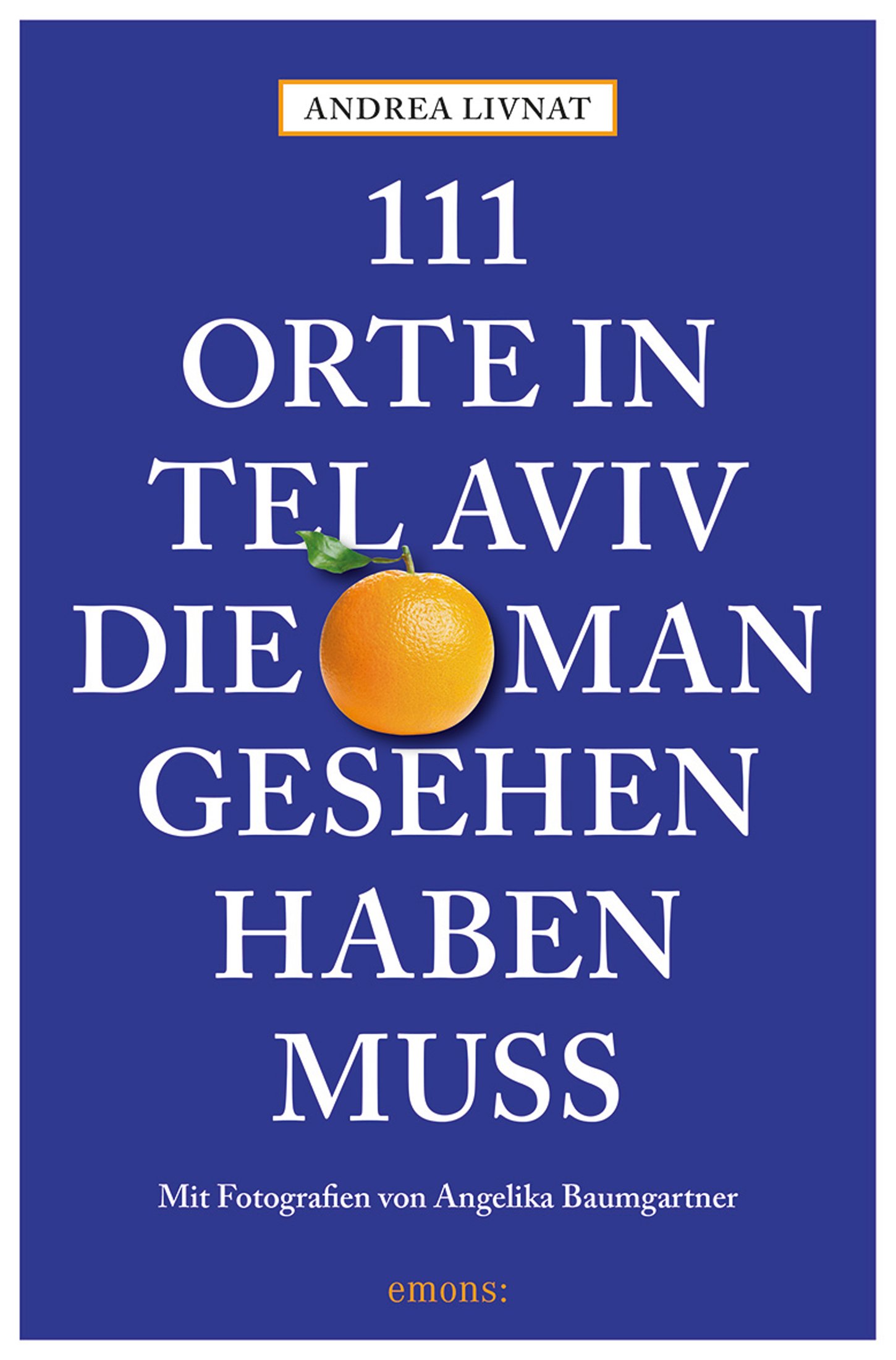 111 Orte in Tel Aviv, die man gesehen haben muss (111 Orte ...) (German Edition)