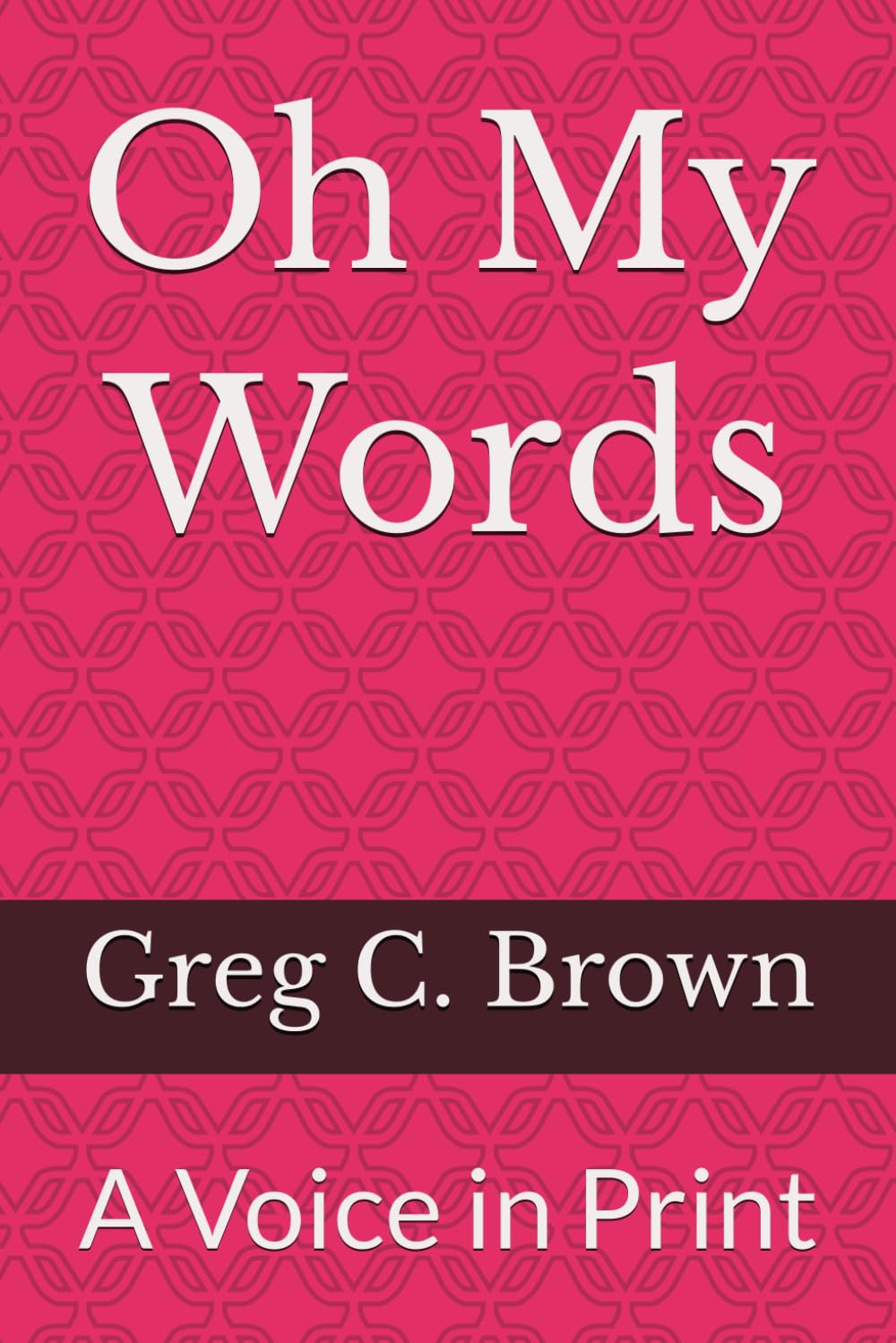 Oh My Words: A Voice in Print