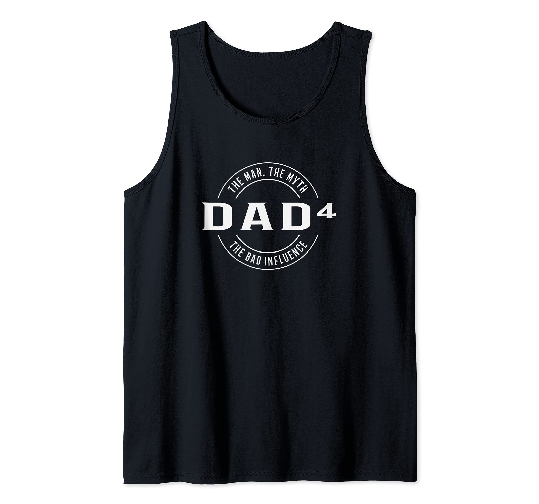 dad4 The man the myth the bad influence Tank Top, Black, S