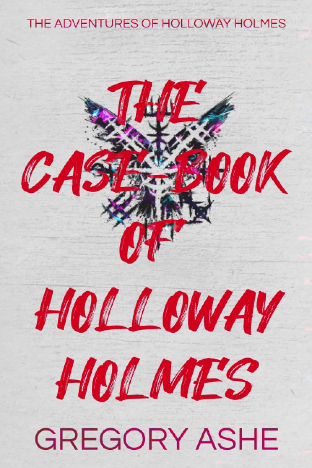 Buy The Case-Book of Holloway Holmes — BookShops.in