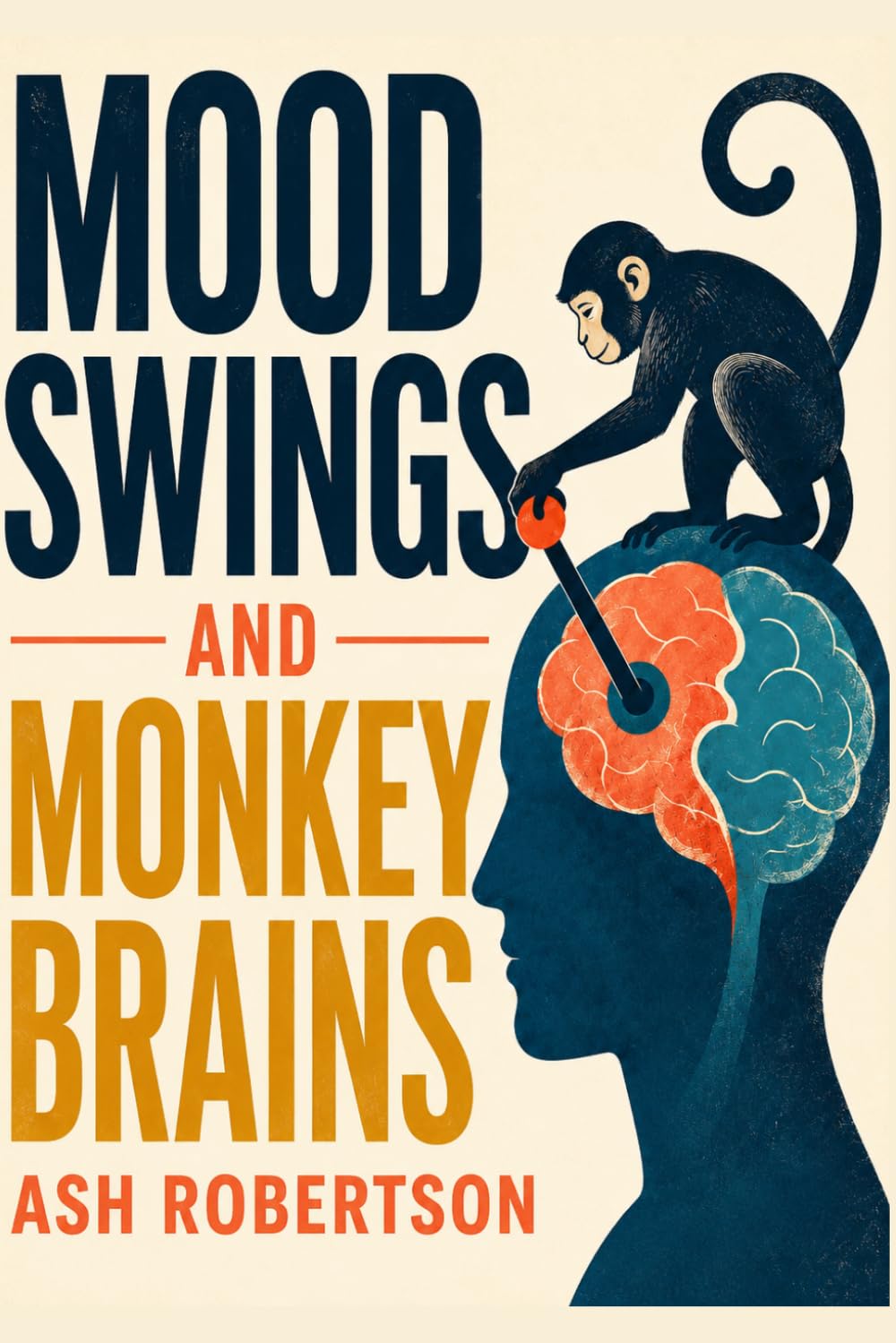 Mood Swings & Monkey Brains (Pop Psychology)