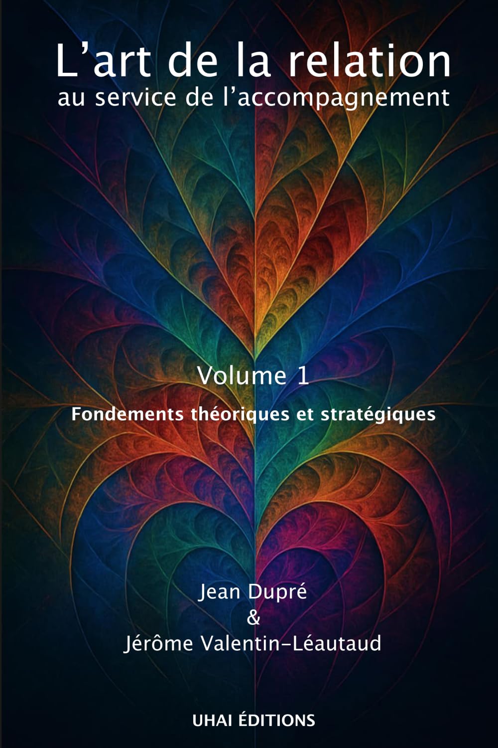 L'art de la relation au service de l'accompagnement: Volume 1 : fondements théoriques et stratégiques