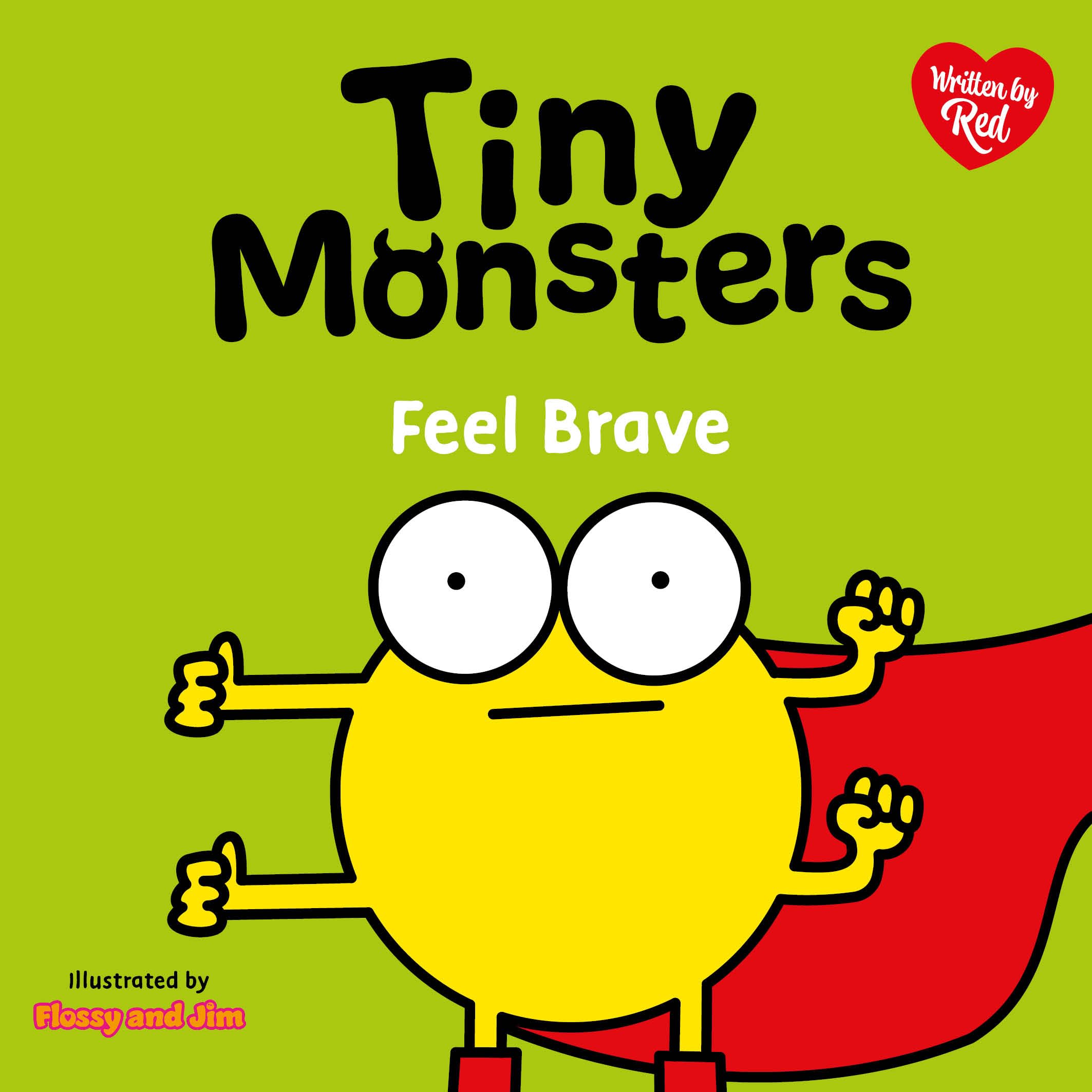 Tiny Monsters Feel Brave: 9 (Big Emotions Tiny Monsters 10-Book Collection: Manners, Behaviours and Feelings)