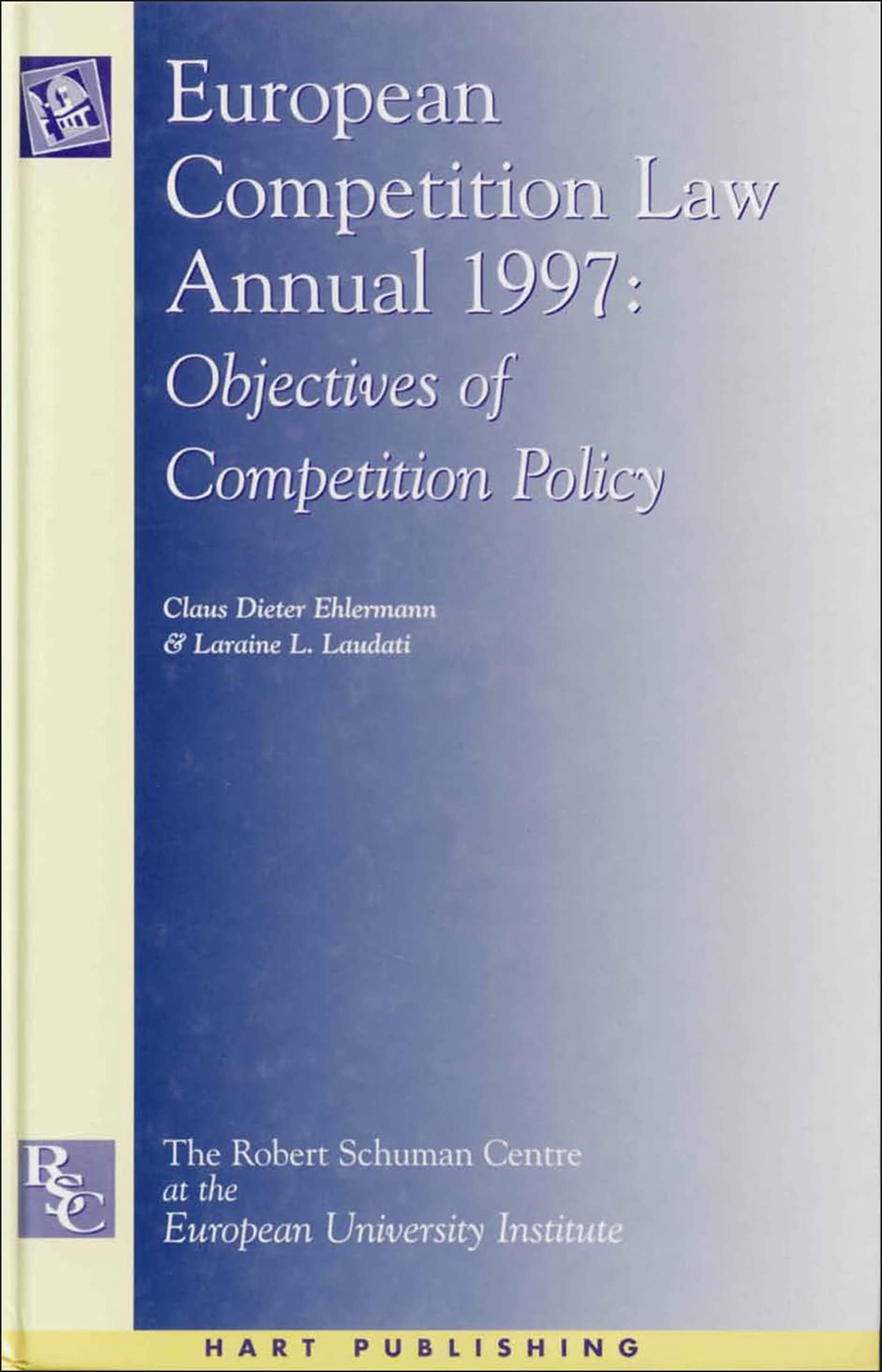 Buy European Competition Law Annual 1997: Objectives of Competition Policy: v. 2 — BookShops.in