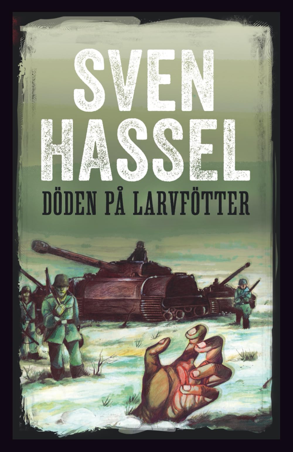 Döden på larvfötter: Ny reviderad svenska upplaga (Sven Hassel Serie om andra världskriget)