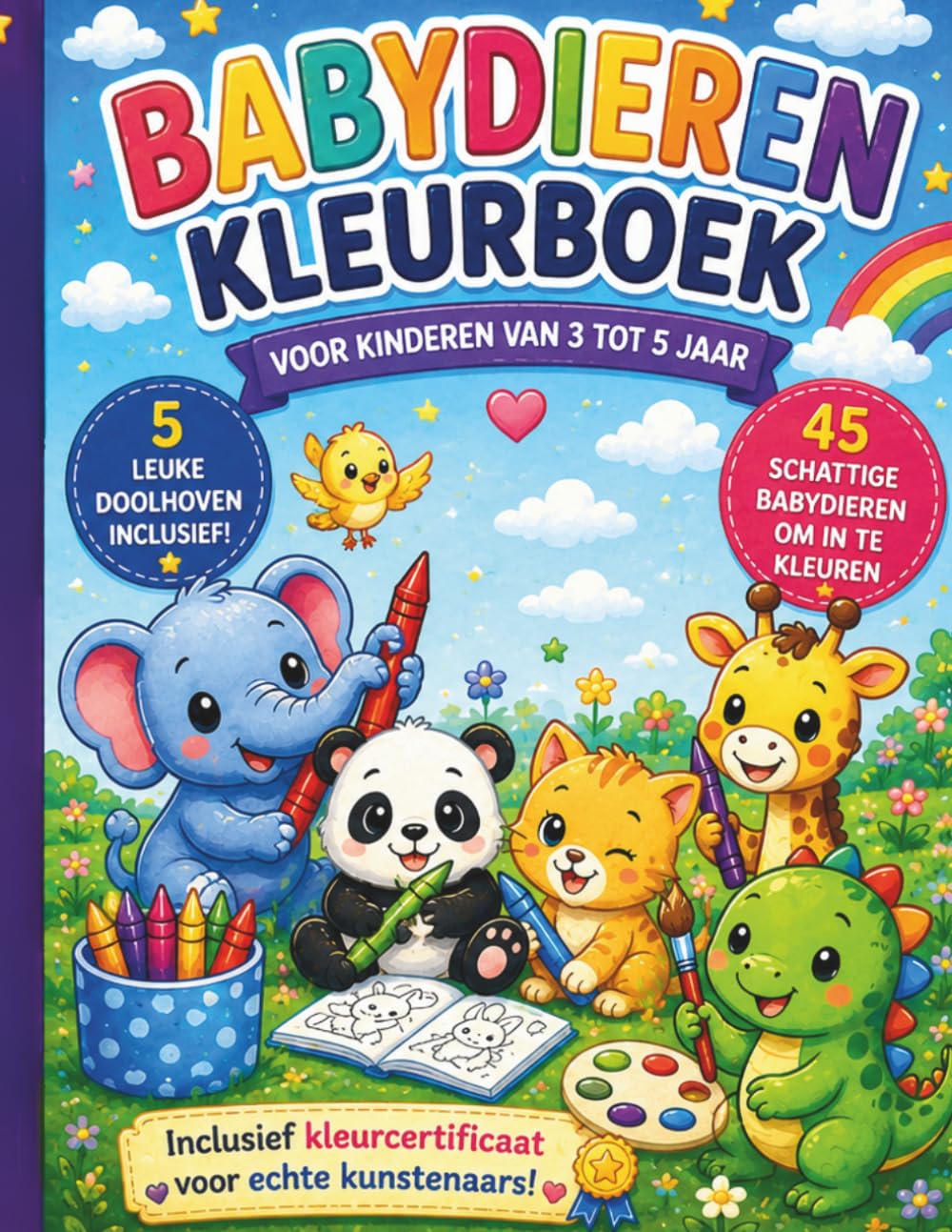 Babydieren Kleurboek voor Kinderen van 3 tot 5 Jaar: 45 schattige babydieren om in te kleuren – puppy’s, kittens, panda, olifant en meer | Met 5 leuke ... en kleurcertificaat voor jongens en meisjes