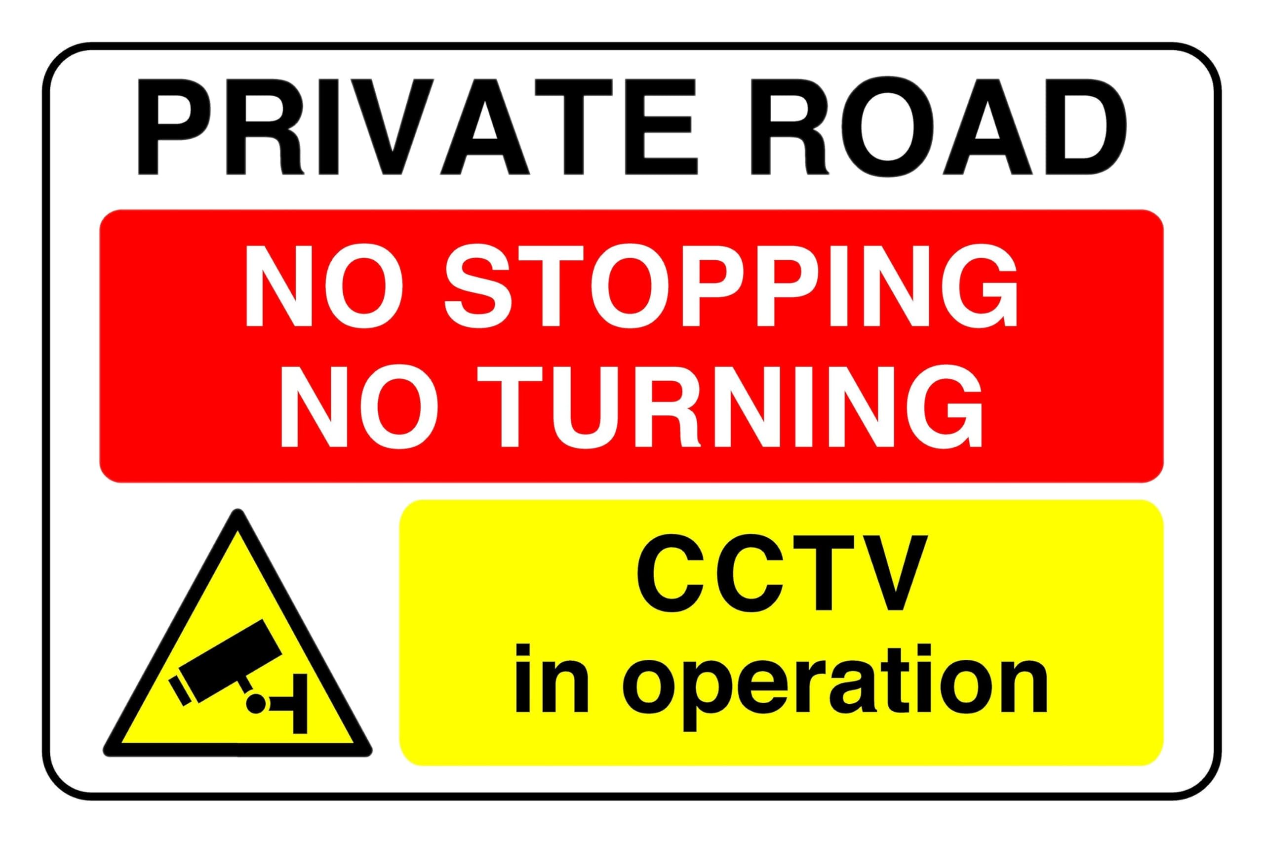 Private Road No Stopping No Turning A Cctv In Operation - safety sign - 3mm Aluminum Dibond for indoor/outdoor usage (200mm x 150mm) 5m Viewing Distance.