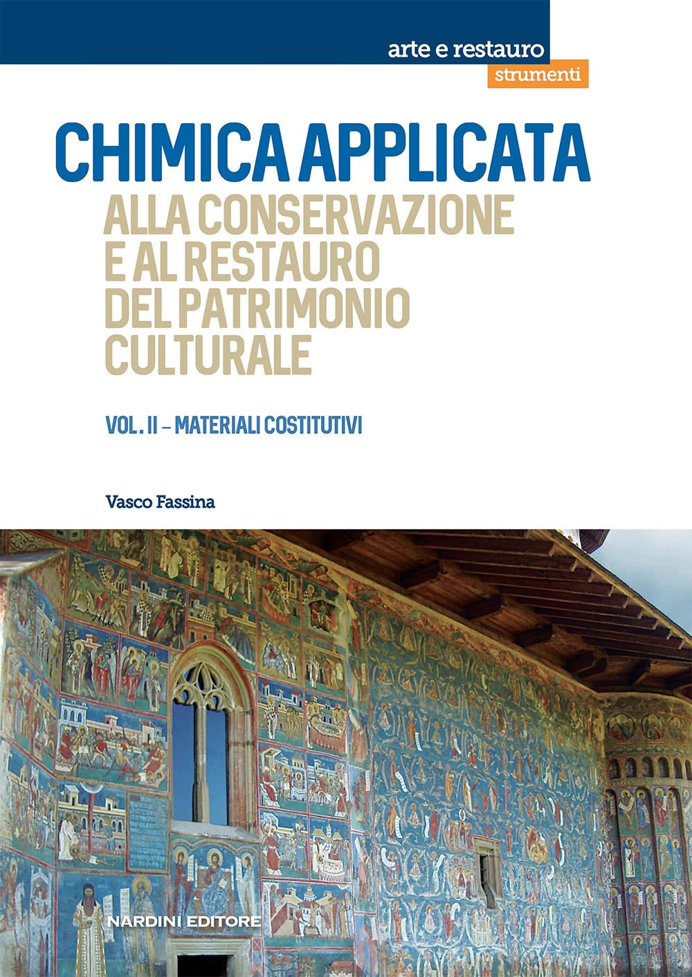 Chimica applicata alla conservazione e al restauro del patrimonio culturale Materiali costitutivi Vol. 2
