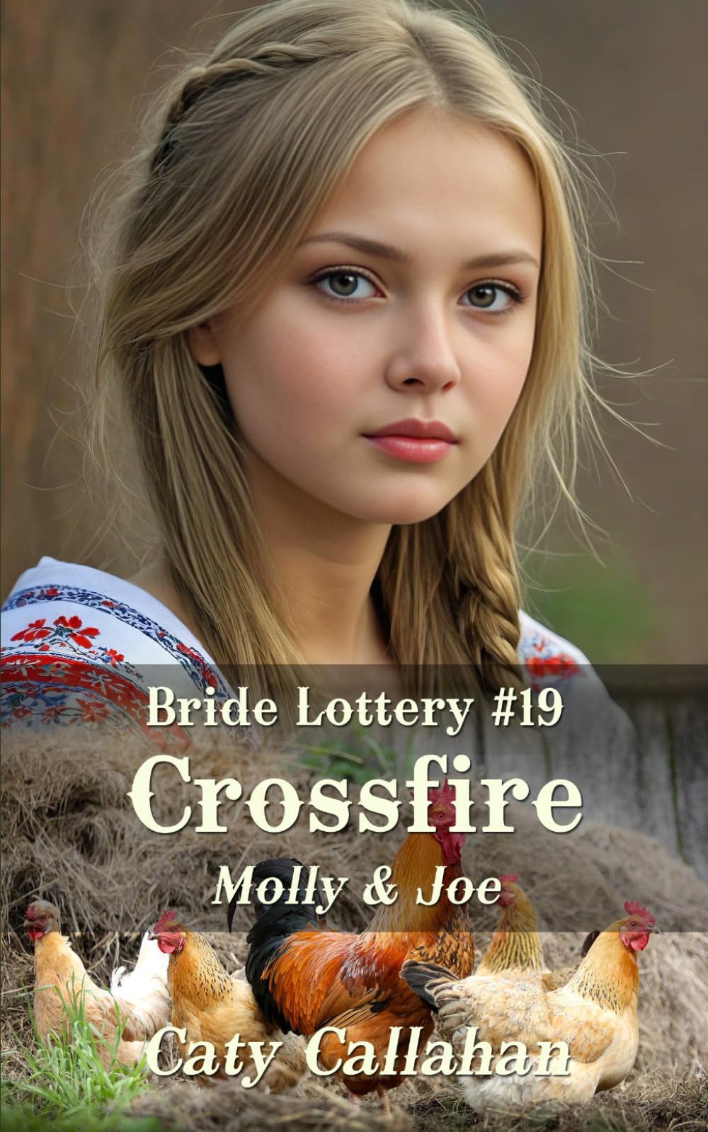 Bride Lottery #19 Crossfire: Molly & Joe (Bride Lottery series by Caty Callahan (mass market paperback))