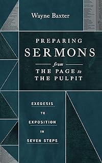 Preparing Sermons from the Page to the Pulpit: Exegesis to Exposition in Seven Steps