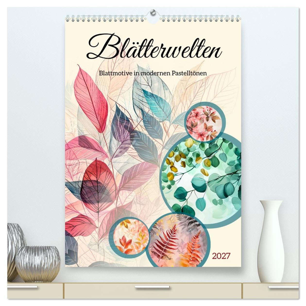 CALVENDO - Blätterwelten - Blattmotive in modernen Pasteltönen (hochwertiger Premium Wandkalender 2027 DIN A2 hoch), Kunstdruck in Hochglanz: Blattadern und Linien - Aquarellkunst von Farnkraut, Ahorn