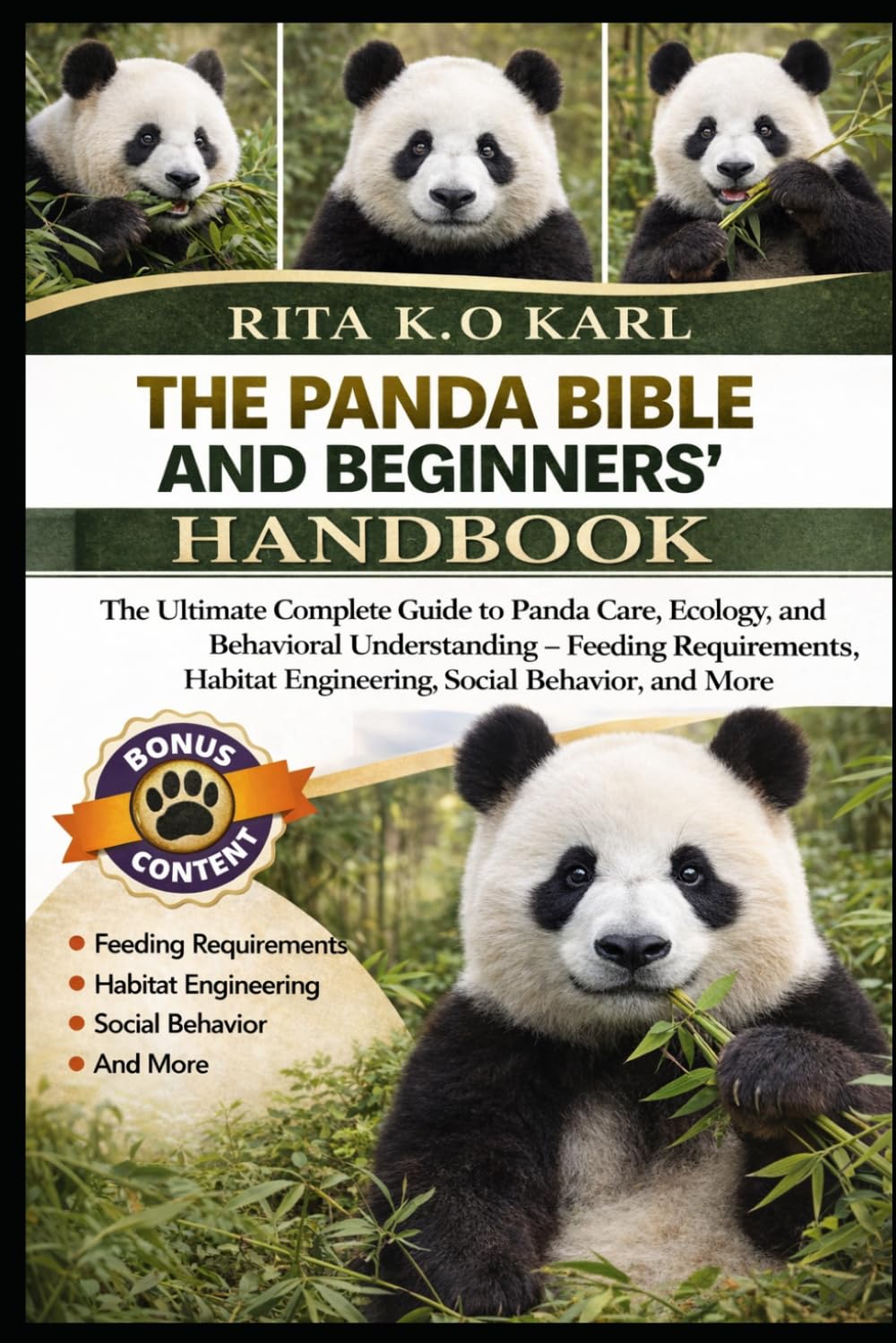 THE PANDA BIBLE AND BEGINNERS’ HANDBOOK: The Ultimate Complete Guide to Panda Care, Ecology, and Behavioral Understanding – Feeding Requirements, Habitat Engineering, Social Behavior, and More.