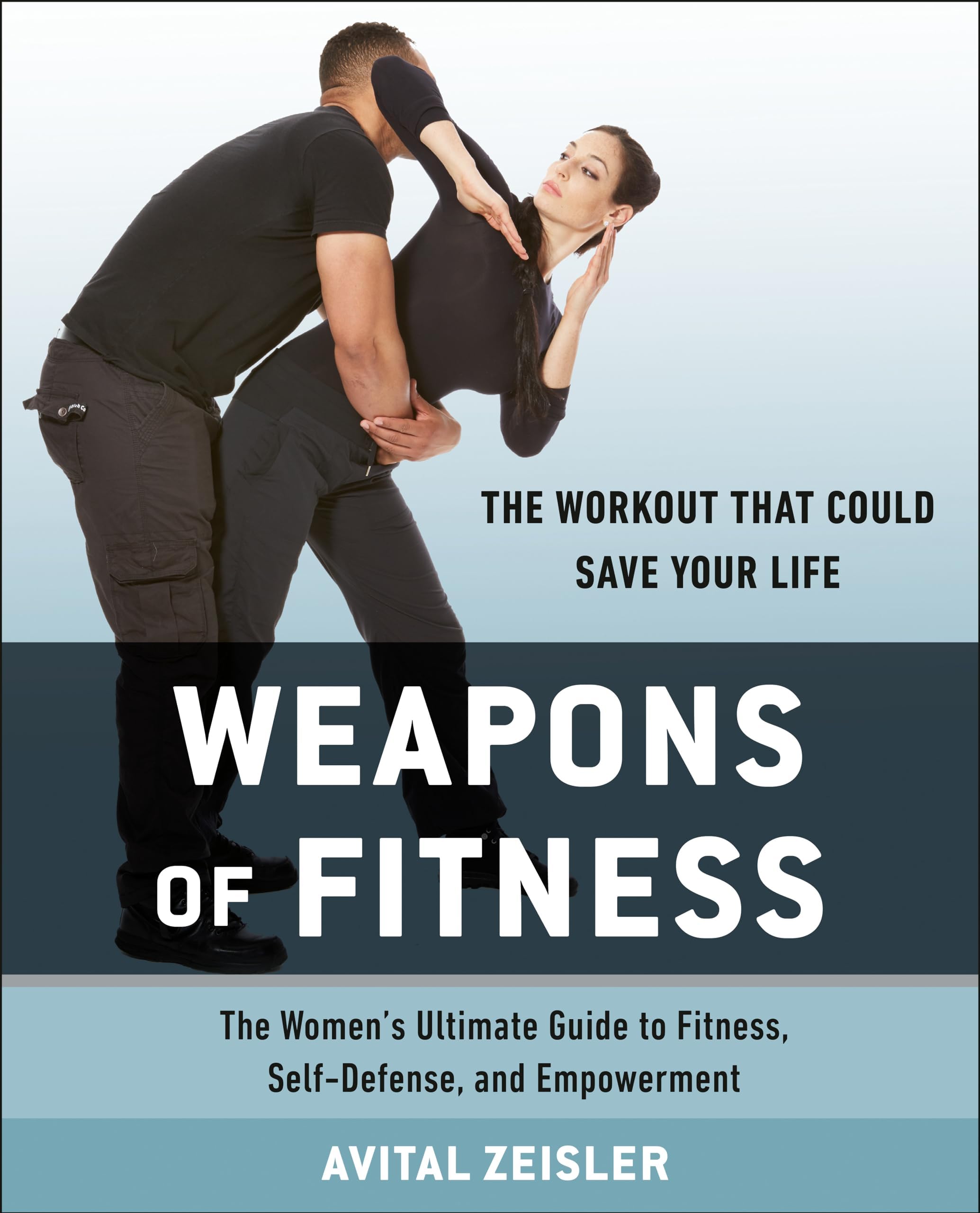 Weapons of Fitness: The Women’s Ultimate Guide to Fitness, Self-Defense, and Empowerment Paperback – Illustrated, April 7, 2015
