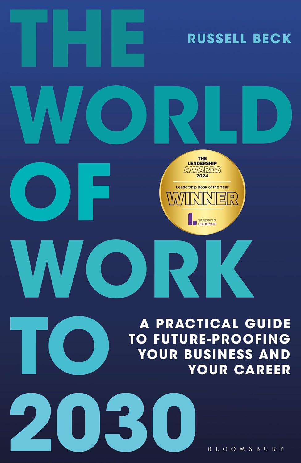 The World of Work to 2030: A practical guide to future-proofing your business and your career