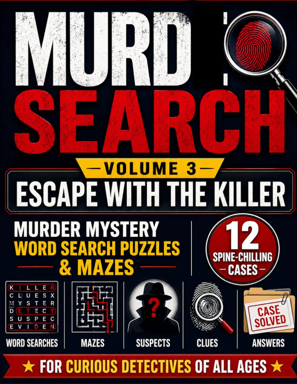 MurdSearch VOLUME 3: Escape with the killer, Murder Mystery Word Search Puzzles & Mazes 12 Spine-Chilling Cases Word Searches Mazes Suspects Clues Answers For Curious Detectives of All Ages.