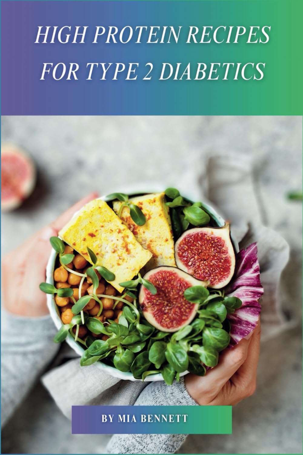 High Protein Recipes for Type 2 Diabetics: Delicious Meals to Manage Blood Sugar & Boost Energy with High-Protein, Diabetes-Friendly Recipes