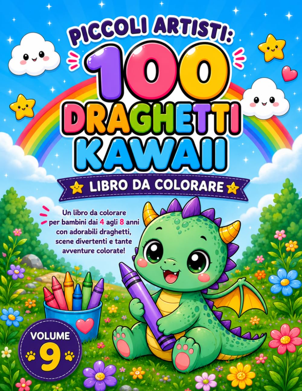 100 Draghi Kawaii da Colorare: Libro da colorare per bambini dai 4 agli 8 anni con 100 adorabili draghetti, grandi disegni facili, scene divertenti e ... fantasy – Volume 9 (Piccoli Artisti)