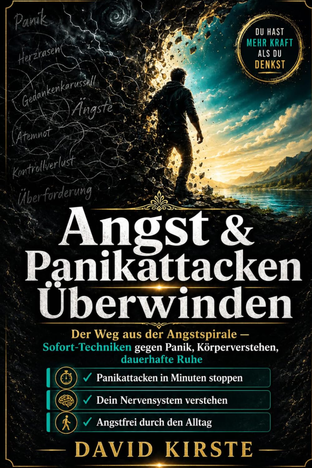 Angst & Panikattacken überwinden: Der 30-Tage-Selbsthilfe-Guide mit bewährten CBT-Techniken, Soforthilfe-Methoden und Langzeitstrategien für ein angstfreies Leben
