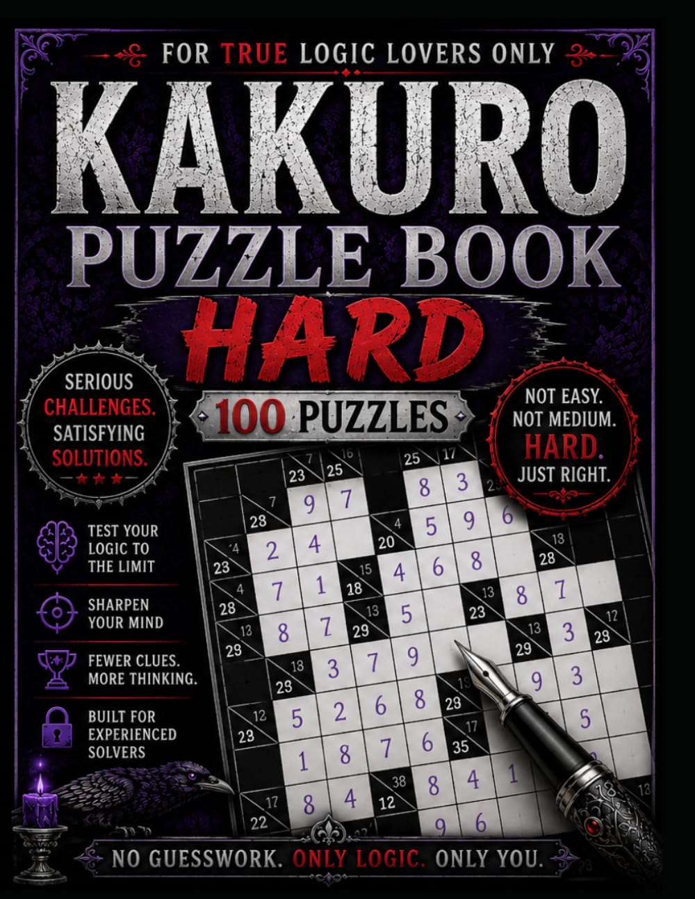 100 Hard Kakuro Puzzles: 100 Challenging Logic Puzzles (The Kakuro Challenge Series)