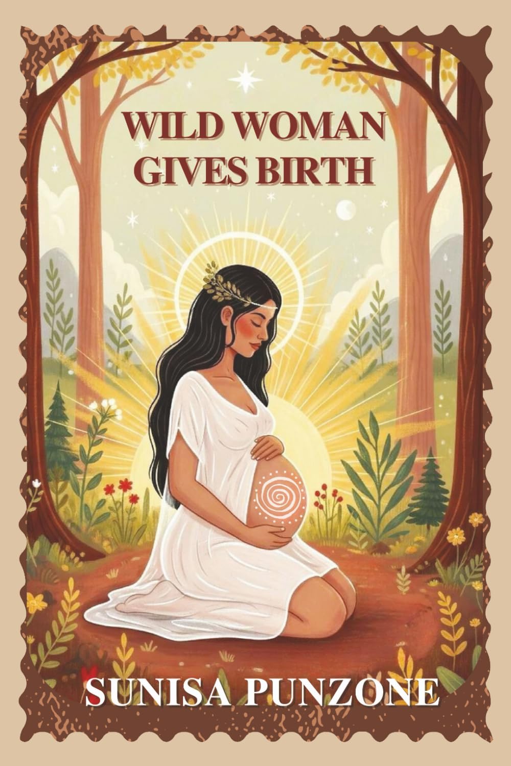 Wild Woman Gives Birth: A Memoir of Free Birth, Feminine Wisdom, and Spiritual Motherhood