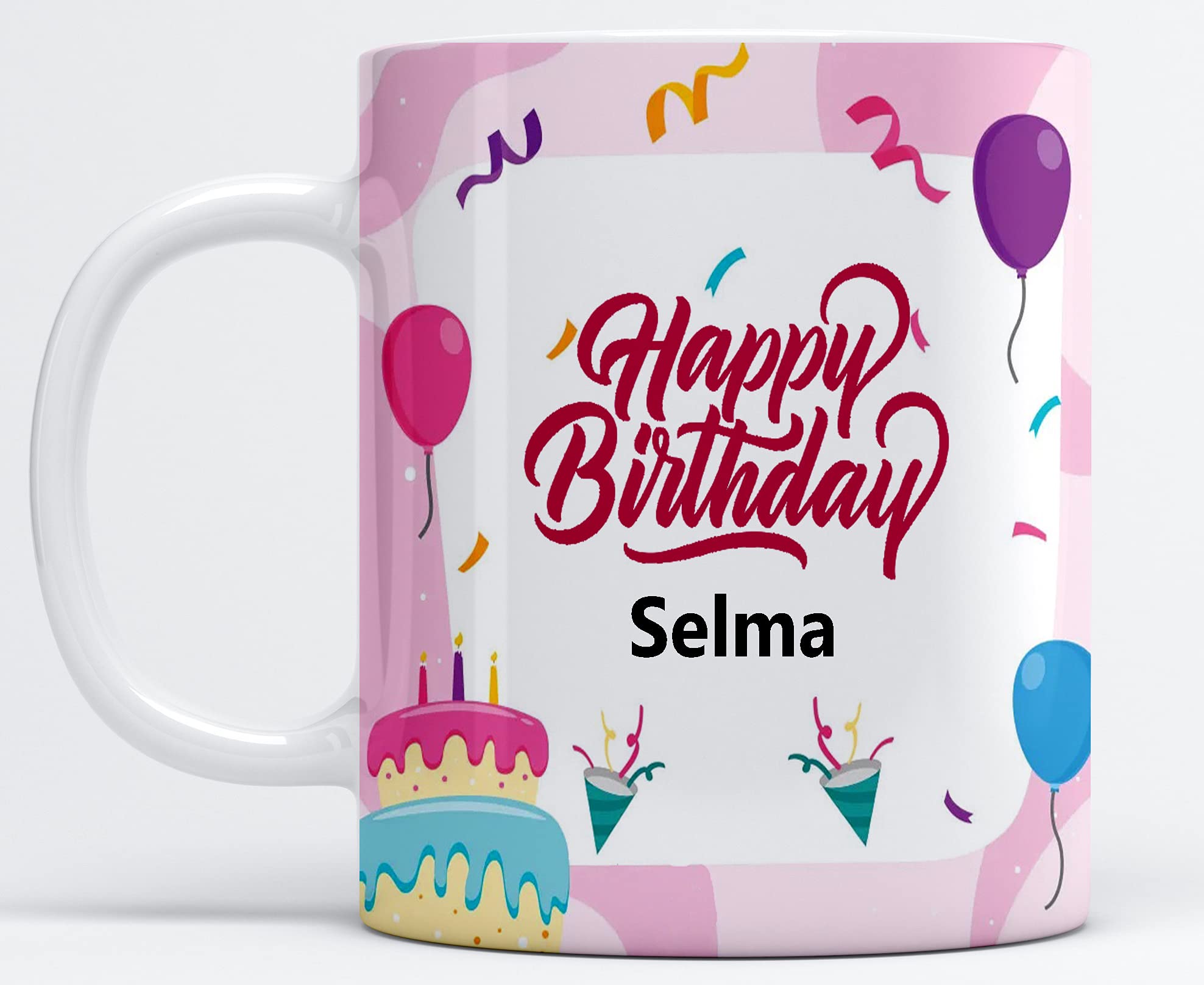 Happy Birthday Selma Printed Coffee Mug, Selma Name Mug, Best Gift for Sister, Friend,Girlfriend,Mother Happy Birthday Mug