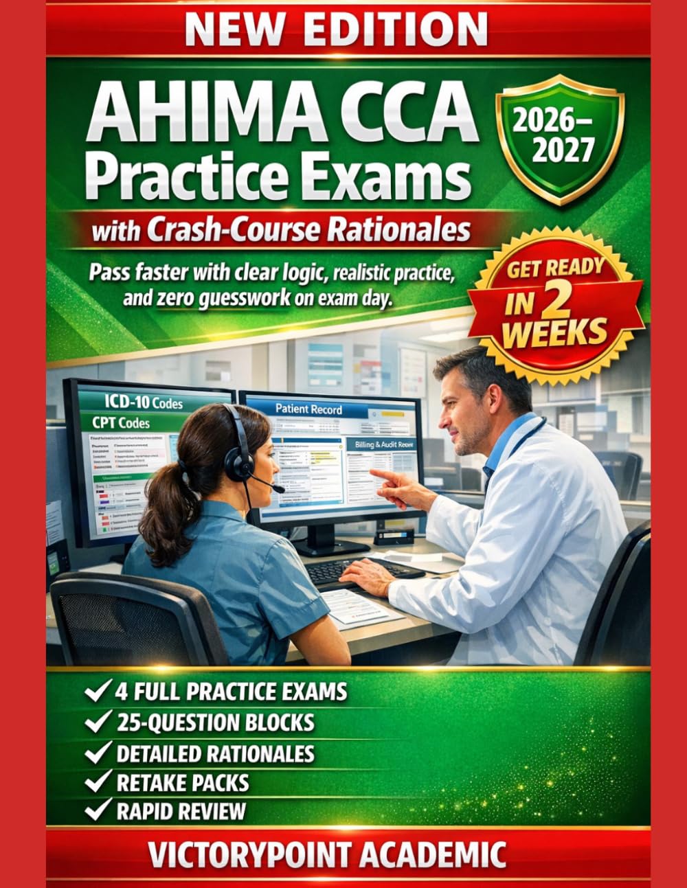 AHIMA CCA PRACTICE EXAMS WITH CRASH-COURSE RATIONALES: PASS FASTER WITH CLEAR LOGIC, REALISTIC PRACTICE, AND ZERO GUESSWORK ON EXAM DAY