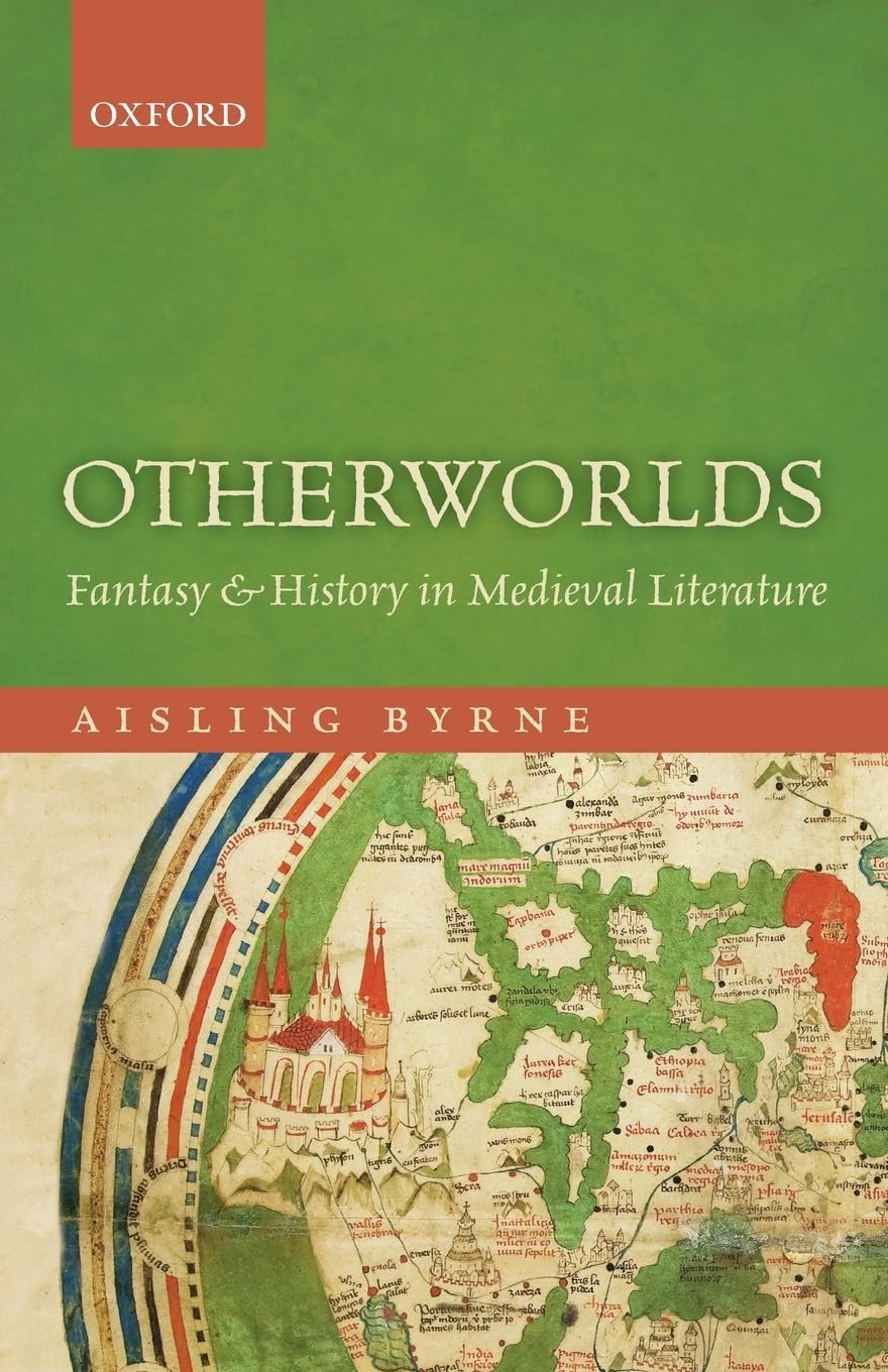 Otherworlds: Fantasy and History in Medieval Literature