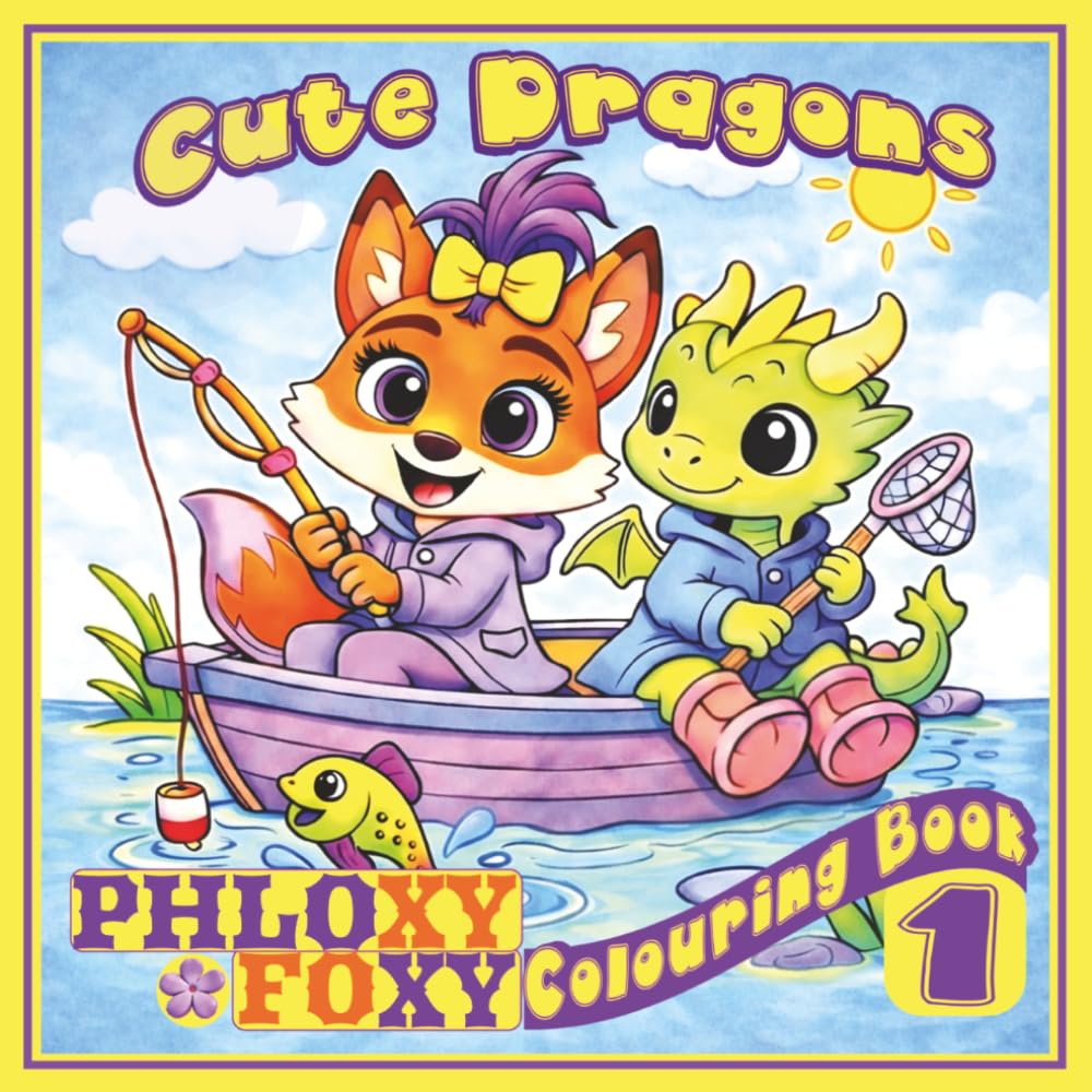 Cute Dragons Colouring Book: Phloxy Foxy Colouring Adventures – Book 1: Fun and Easy Colouring Pages for Kids Ages 4–8