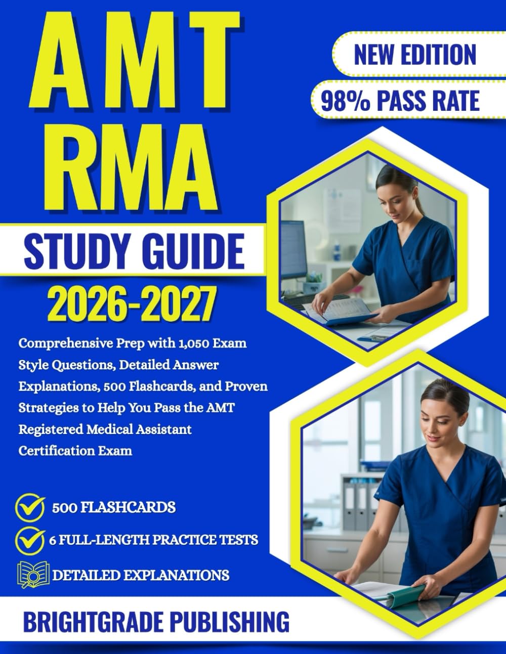 AMT RMA STUDY GUIDE 2026-2027: Comprehensive Prep with 1,050 Exam Style Questions, Detailed Answer Explanations, 500 Flashcards, and Proven Strategies ... Medical Assistant Certification Exam