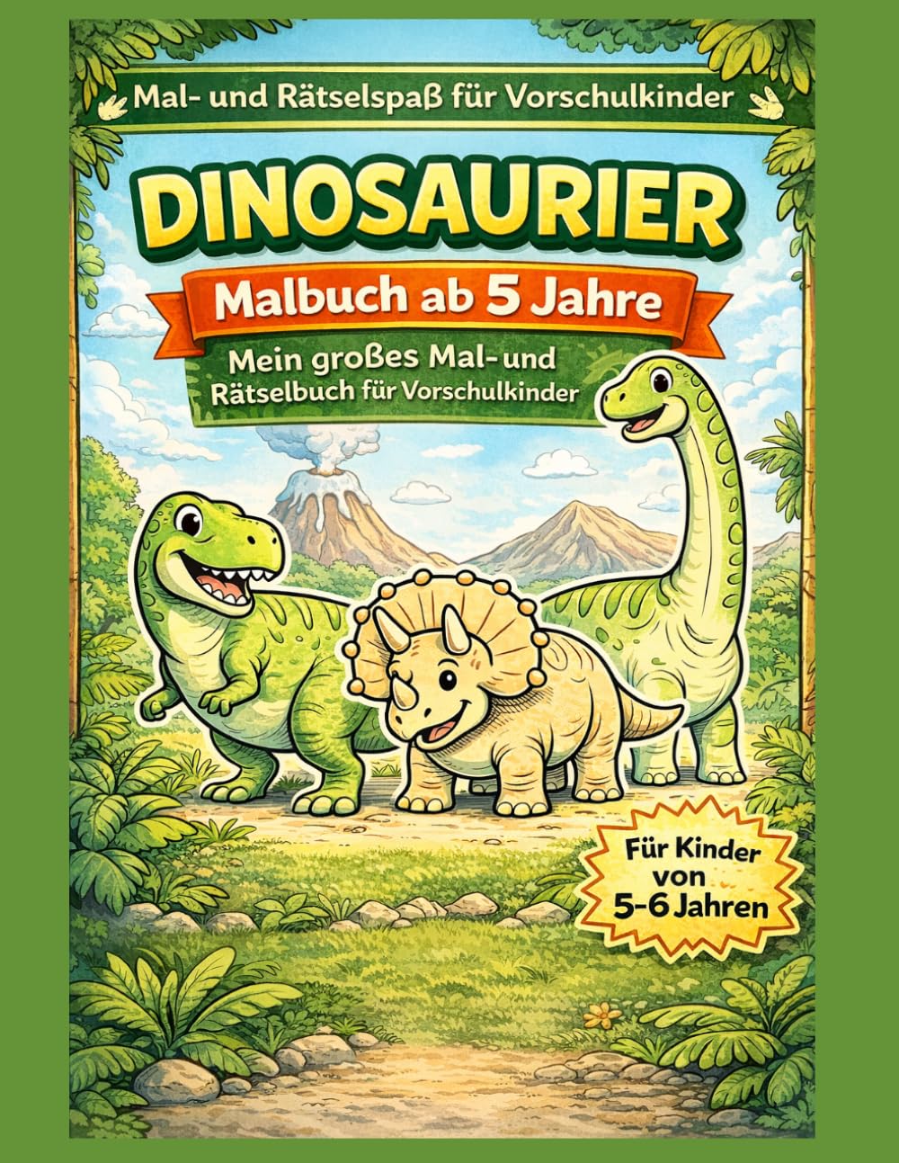 Dinosaurier – Mein großes Mal- und Rätselbuch für Vorschulkinder: Malbuch ab 5 Jahren