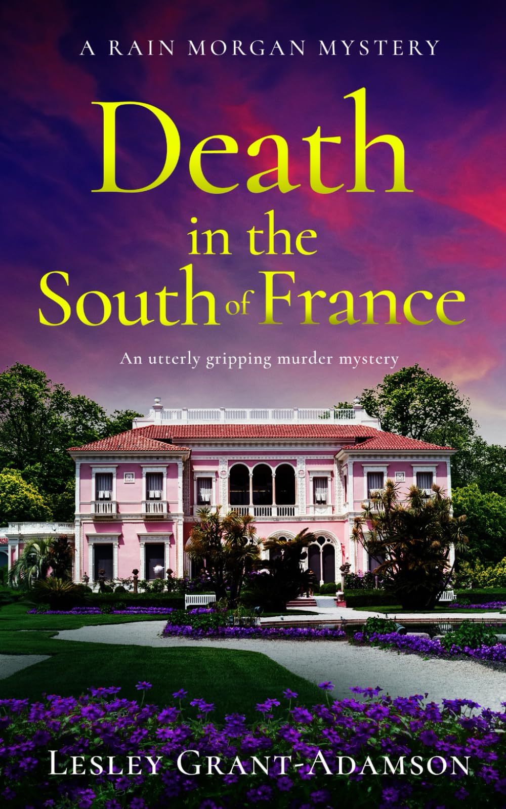 DEATH IN THE SOUTH OF FRANCE an utterly gripping murder mystery (Rain Morgan Mysteries)