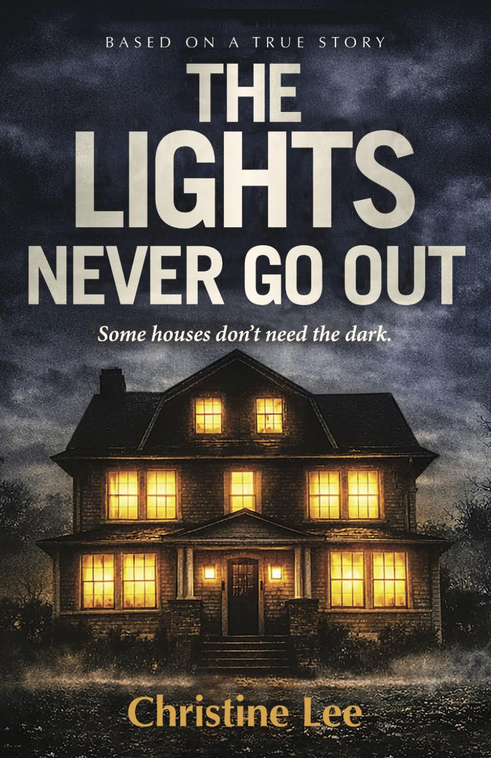 The Lights That Never Go Out: Some Houses Don't Need the Dark
