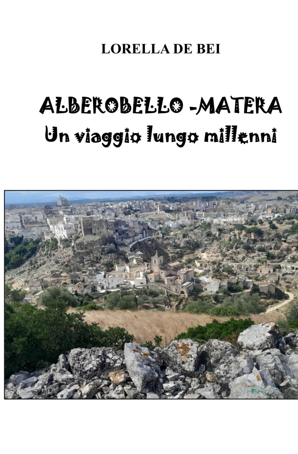 ALBEROBELLO - MATERA, Un viaggio lungo millenni