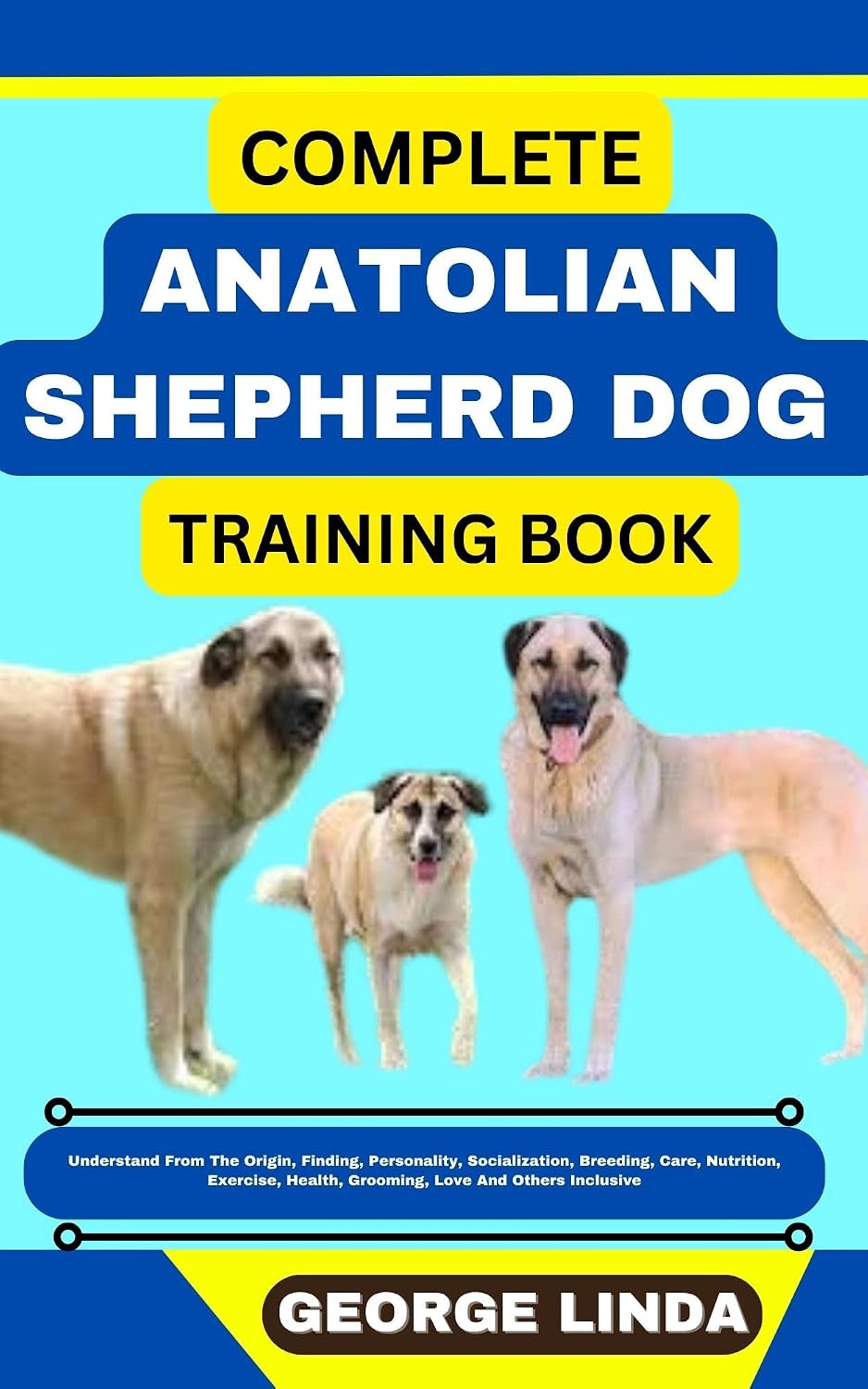 COMPLETE ANATOLIAN SHEPHERD DOG TRAINING BOOK Understand From The complete-anatolian-shepherd-dog-training-book-understand-from-the