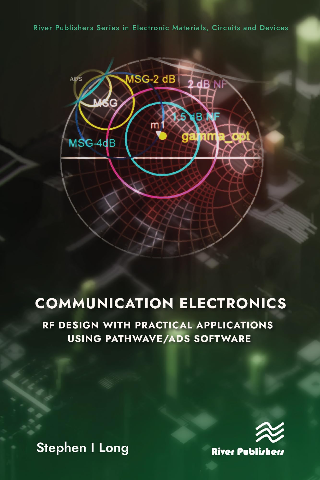 Communication Electronics: RF Design with Practical Applications using Pathwave/ADS Software (River Publishers Series in Electronic Materials, Circuits and Devices) (English Edition)
