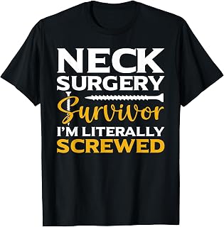 Neck Surgery Survivor I'm Literally Screwed Funny Surgery T-Shirt, Small, Black