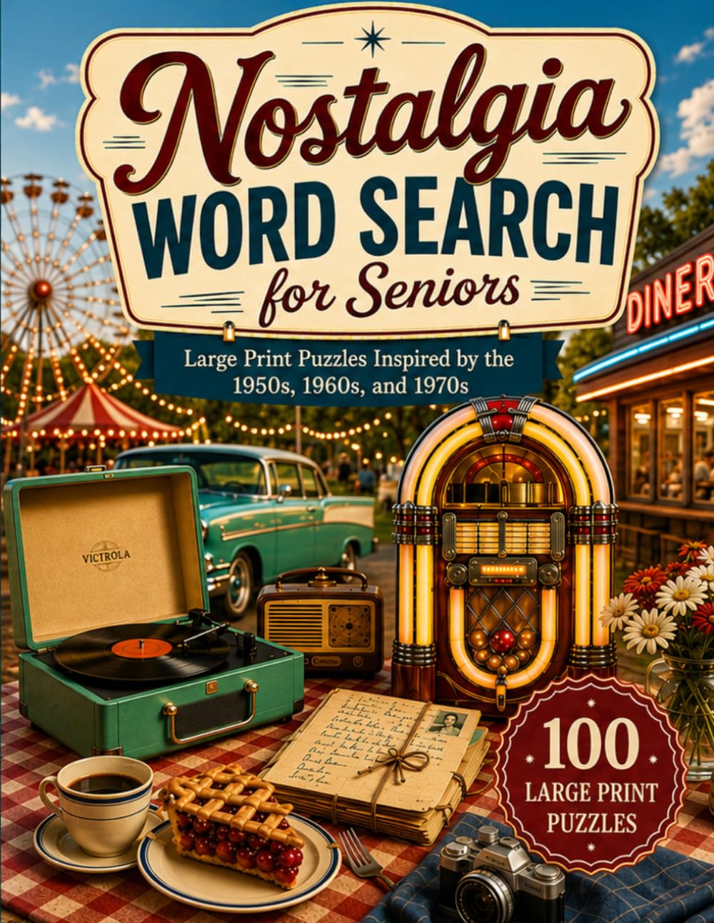 Nostalgia Word Search for Seniors: 100 Large Print Puzzles Inspired by the 1950s, 1960s & 1970s