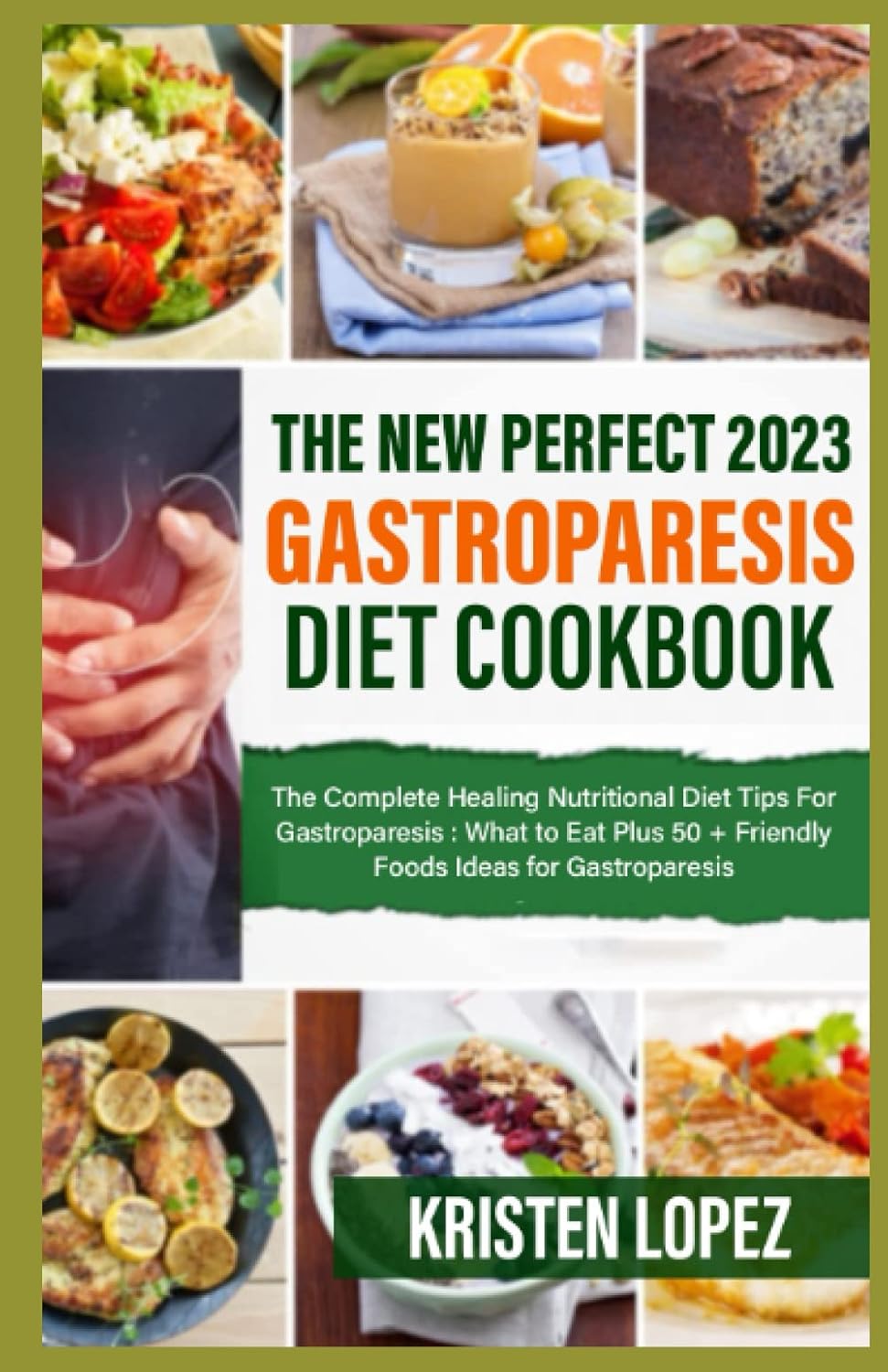 The New Perfect 2023 Gastroparesis Diet Cookbook The Complete Healing