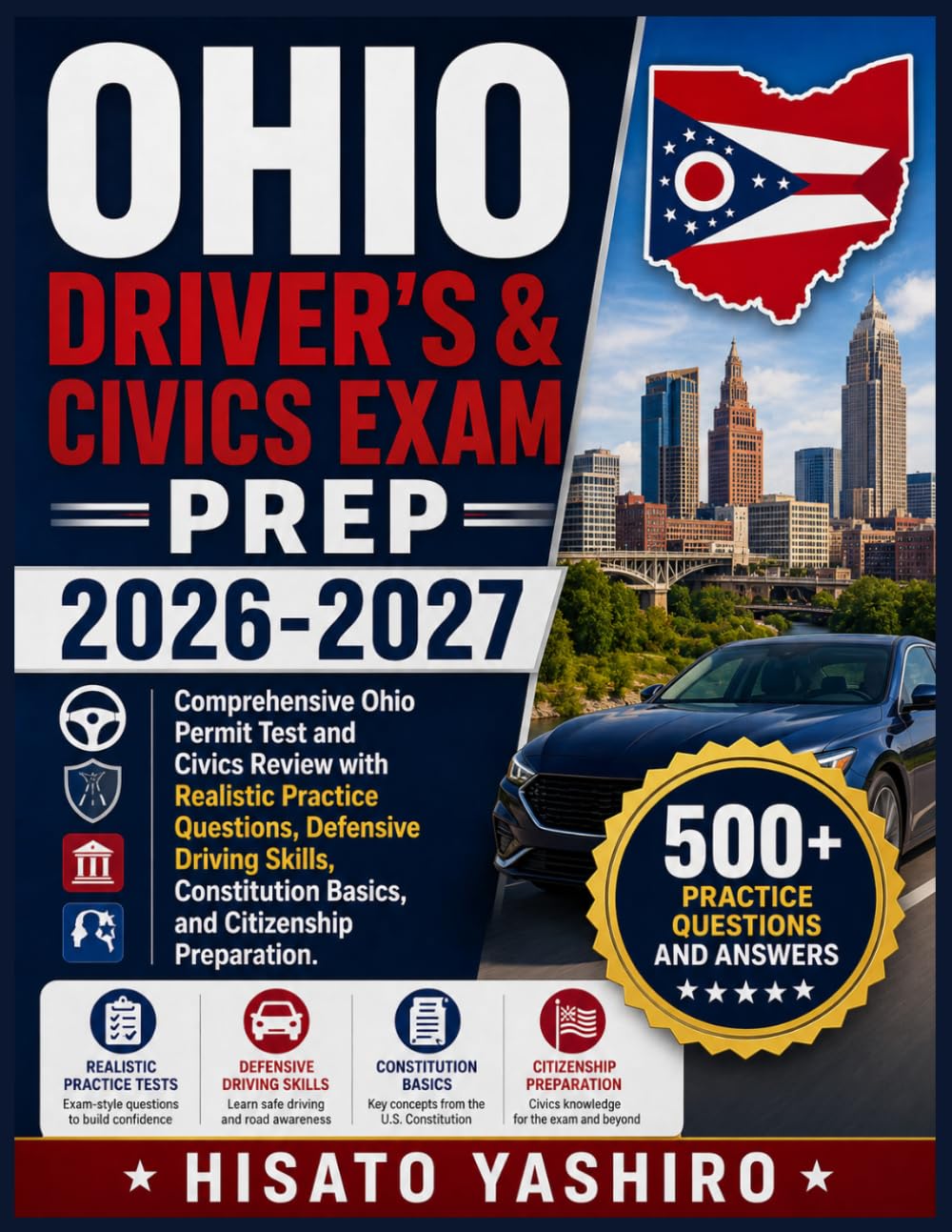 OHIO DRIVER’S & CIVICS EXAM PREP 2026-2027: Comprehensive Ohio Permit Test and Civics Review with Realistic Practice Questions, Defensive Driving ... Basics, and Citizenship Preparation