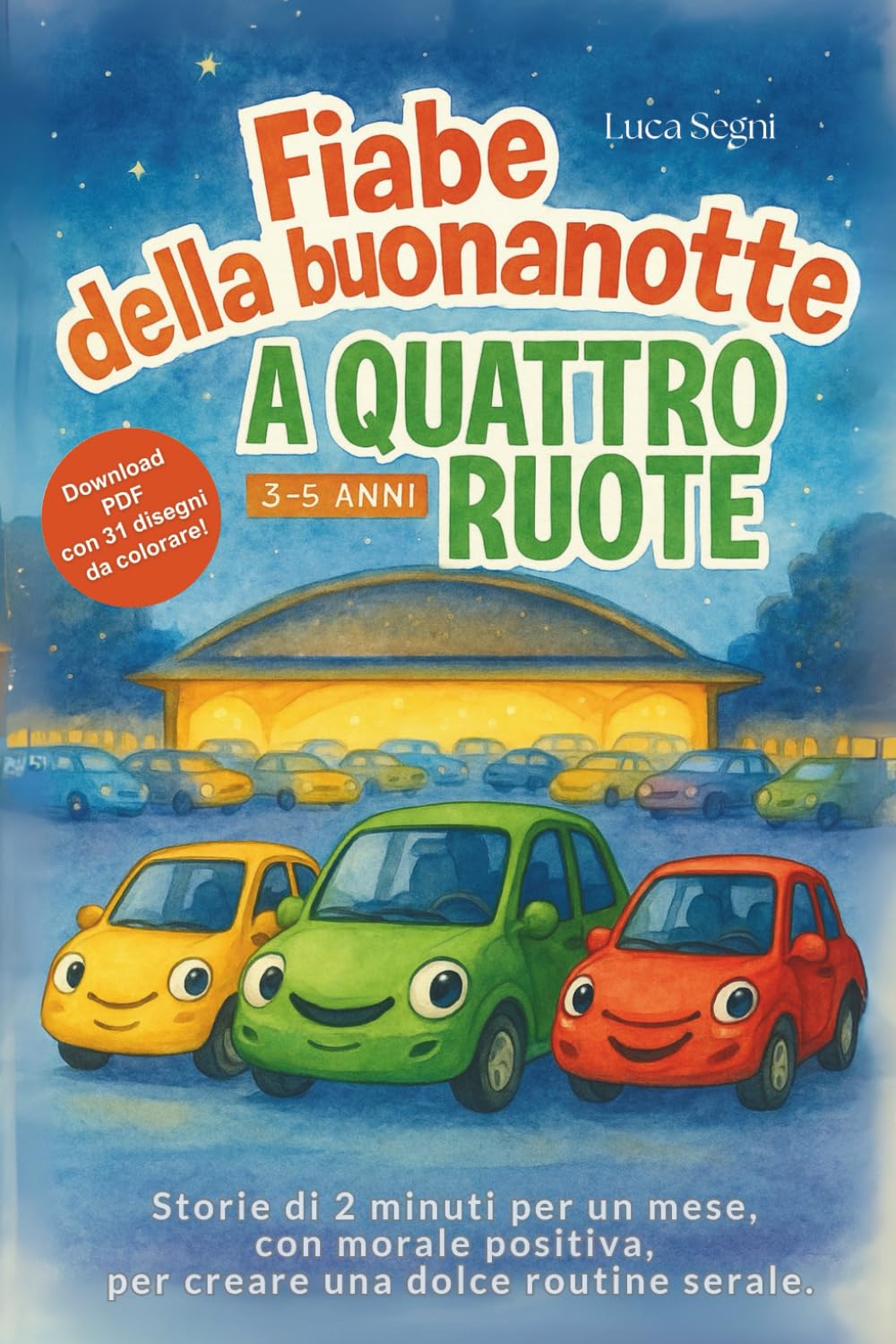 Fiabe della Buonanotte a Quattro Ruote: Storie di 2 minuti per un mese, con morale positiva, per creare una dolce routine serale.