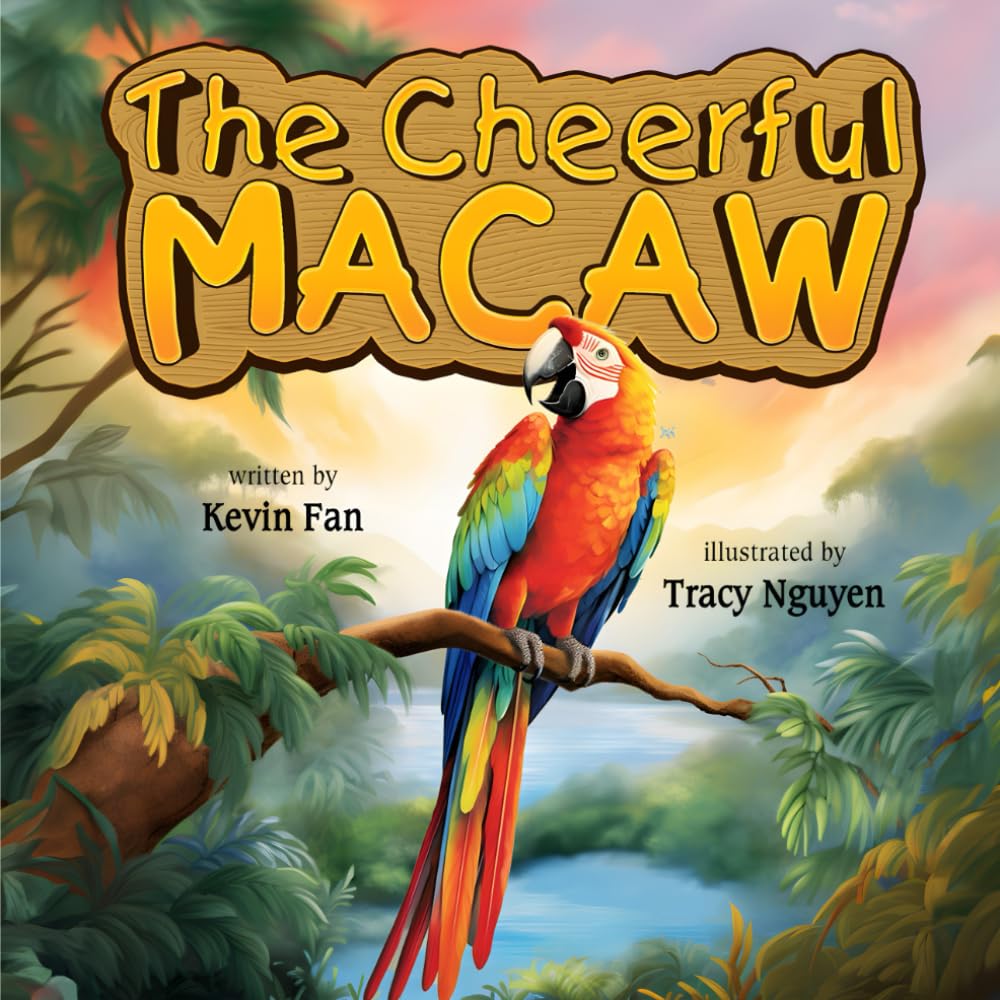 The Cheerful Macaw: A Tale of Friendship, Family, and Ecosystem Heroes (Nature's Tales)