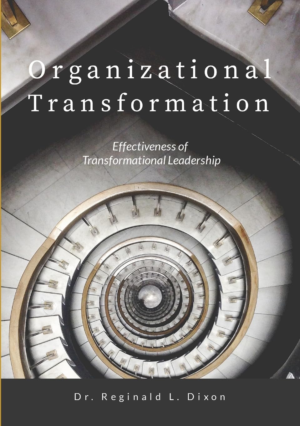 Organizational Transformation: Effectiveness of Transformational Leadership
