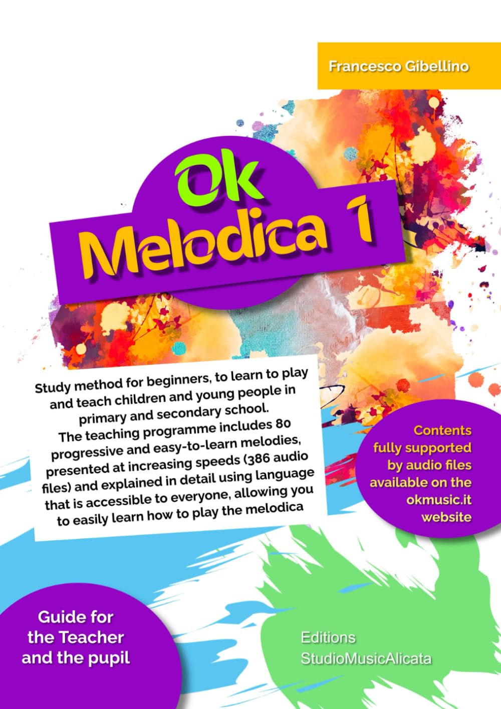 Ok Melodica Book 1: Study method for beginners, to learn to play and teach children and young people in primary and secondary school. The teaching ... at increasing speeds 386 audio files