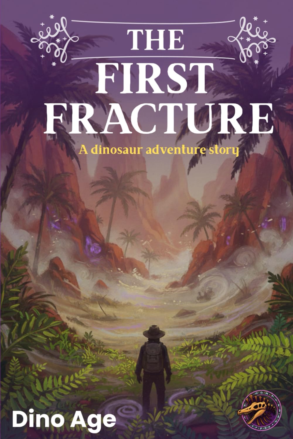 Dino Age : The first fracture: A dinosaur adventure story: 1 (The Dino Age Saga)