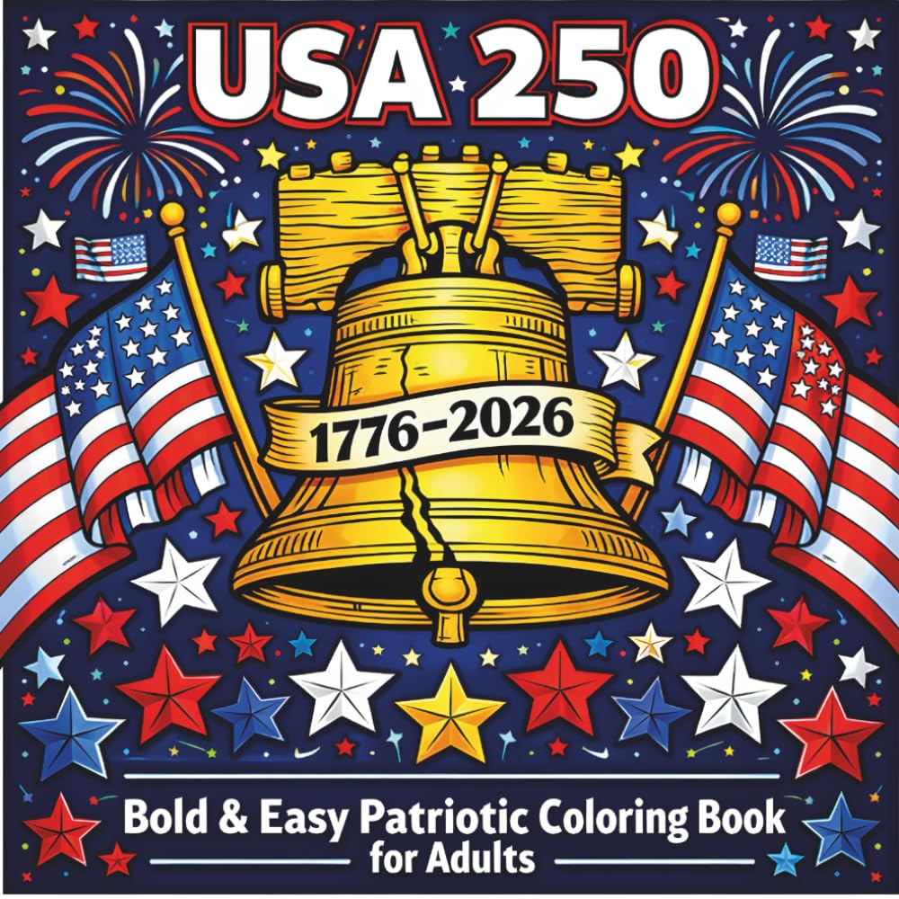 USA 250: Large Print Patriotic Coloring Book for Adults: Bold & Easy Designs for 4th of July & America’s 250th Celebration
